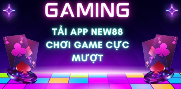 Tải app New88 chơi game cực mượt Tải app New88 chơi game cực mượt